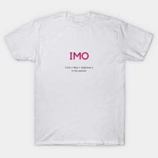 IMO In my opinion T-Shirt